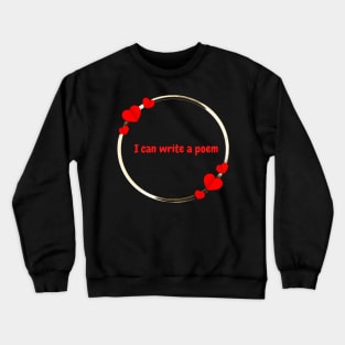 Write a poem at valentine day Crewneck Sweatshirt